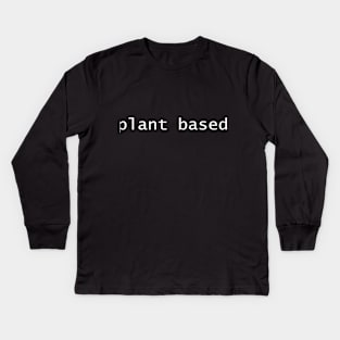 Plant Based Kids Long Sleeve T-Shirt